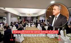 Küçükçekmece’de Gönül Sofrası Kuruldu: Birlik ve Beraberlik İftarına Yoğun İlgi