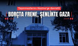 BORÇTA FRENE, ŞENLİKTE GAZA