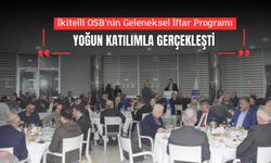 İkitelli OSB’nin Geleneksel İftar Programı Yoğun Katılımla Gerçekleşti