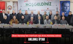 İlker Karataş’tan merhum eşi Arzu Karataş adına anlamlı iftar