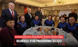 Küçükçekmece Belediyesi Zabıta Müdürlüğü Geleneksel İftar Programında Buluştu