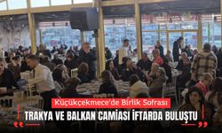 Küçükçekmece’de Birlik Sofrası: Trakya ve Balkan Camiası İftarda Buluştu