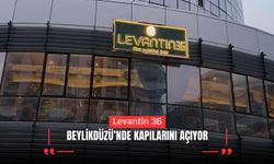 Levantin 36 Beylikdüzü’nde Kapılarını Açıyor