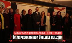 SİYAD Genel Başkan Adayı Recep Tangal İftar Programında Üyelerle Buluştu
