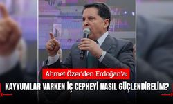 Ahmet Özer’den Erdoğan’a "İç Cephe" Sorusu: "Esenyurt’ta Kayyum Varken Birlik Nasıl Sağlanacak?"