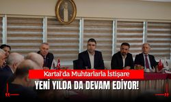 Kartal’da Muhtarlarla İstişare Yeni Yılda da Devam