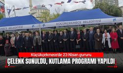 Küçükçekmece'de 23 Nisan gururu: Çelenk sunma töreni ve dev kutlama programı