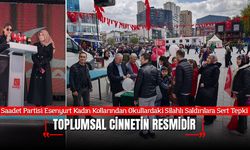 Saadet Partisi Esenyurt Kadın Kollarından Okullardaki Silahlı Saldırılara Sert Tepki