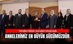 Yeniden Refah Anneleri Unutmadı: "Annelerimiz En Büyük Gücümüzdür"