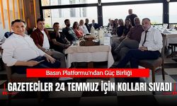 Basın Platformu’ndan Güç Birliği: Gazeteciler 24 Temmuz Etkinlikleri İçin Kolları Sıvadı