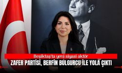 Beşiktaş’ta yeni siyasi aktör: Zafer Partisi, Berfin Bulgurcu ile yola çıktı