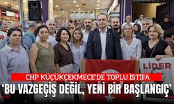 CHP Küçükçekmece'de Toplu İstifa: "Bu Bir Vazgeçiş Değil, Yeni Bir Başlangıçtır"