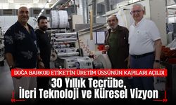 DOĞA BARKOD ETİKET'İN ÜRETİM ÜSSÜNÜN KAPILARI AÇILDI: 30 Yıllık Tecrübe, İleri Teknoloji ve Küresel Vizyon