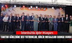 Iğdır Tanıtım Günlerine Zengezur Koridoru, Dev Yatırımlar ve Birlik Mesajları Damga Vurdu