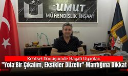 Kentsel Dönüşümde Hayati Uyarı:  "Yola Bir Çıkalım, Eksikler Düzelir" Mantığına Dikkat