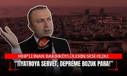 MHP'DEN BAŞKAN OVALIOĞLU'NA: “TİYATROYA SERVET, DEPREME BOZUK PARA!”