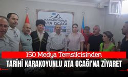 150 Medya Temsilcisinden Tarihi Karakoyunlu Ata Ocağı'na Ziyaret