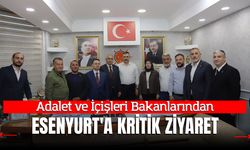 Adalet ve İçişleri Bakanlarından Esenyurt'a Kritik Ziyaret: Yeni Yatırımlar Yolda