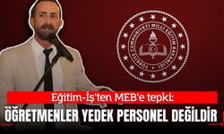 Eğitim-İş’ten MEB’e tepki: “Öğretmenler yedek personel değildir”