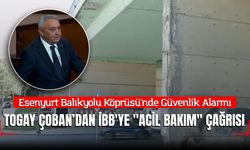 Esenyurt Balıkyolu Köprüsü'nde Güvenlik Alarmı: Togay Çoban'dan İBB'ye "Acil Bakım" Çağrısı