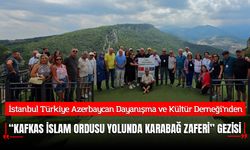 İSTAD’dan “Kafkas İslam Ordusu Yolunda Karabağ Zaferi” Gezisi
