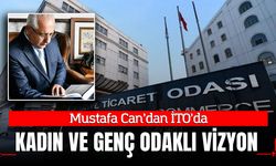 Mustafa Can’dan İTO’da kadın ve genç odaklı vizyon