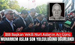 İBB Başkan Vekili Nuri Aslan'ın Acı Günü: Muharrem Aslan Son Yolculuğuna Uğurlandı