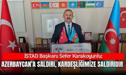 İSTAD Başkanı Karakoyunlu’dan Azerbaycan Eleştirilerine Sert Tepki: "Hedef Türkiye-Azerbaycan Kardeşliğidir!"