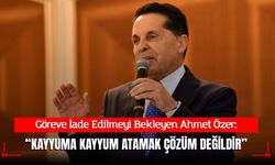 Ahmet Özer: "Kayyuma Kayyum Atamak Çözüm Değildir!"