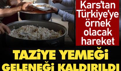Kars'tan Türkiye'ye örnek olacak hareket: Taziye yemeği geleneği kaldırıldı
