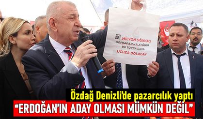 Özdağ Denizli'de: Erdoğan'ın aday olması mümkün değil