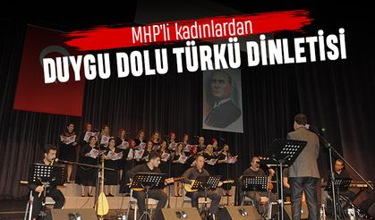 MHP’li kadınlardan duygu dolu türkü dinletisi