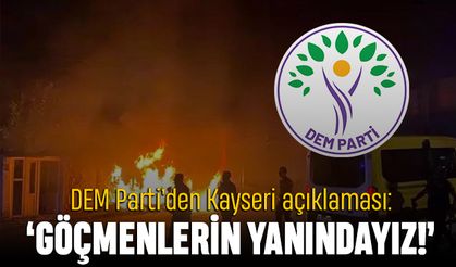 DEM Parti'den Kayseri açıklaması; ‘Göçmenlerin Yanındayız’