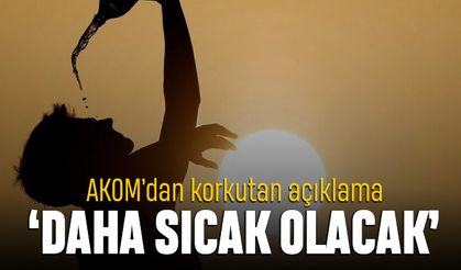 Herkes serinleme beklerken kötü haber; Daha sıcak olacak