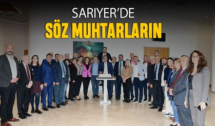 Sarıyer’de söz muhtarların