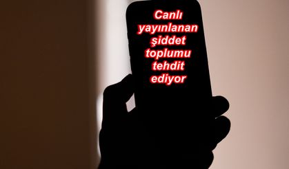 Canlı yayınlanan şiddet olayları toplumsal değerleri aşındırıyor!