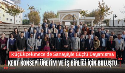 Küçükçekmece’de Sanayiyle Güçlü Dayanışma: Kent Konseyi Üretim ve İş Birliği İçin Buluştu