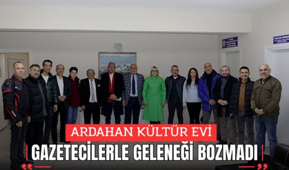 ARDAHAN KÜLTÜR EVİ, GAZETECİLERLE GELENEĞİ BOZMADI