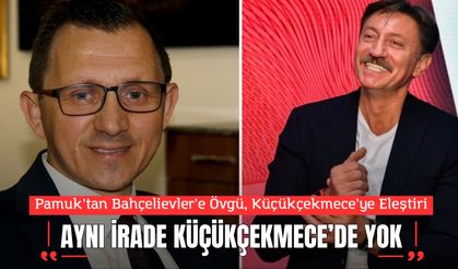 Pamuk’tan Bahçelievler’e Övgü, Küçükçekmece’ye Eleştiri