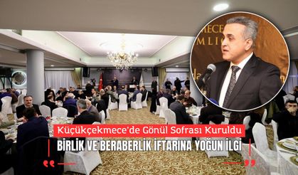 Küçükçekmece’de Gönül Sofrası Kuruldu: Birlik ve Beraberlik İftarına Yoğun İlgi