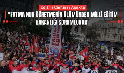 Eğitim Camiası Ayakta: "Fatma Nur Öğretmenin Ölümünden Milli Eğitim Bakanlığı Sorumludur"