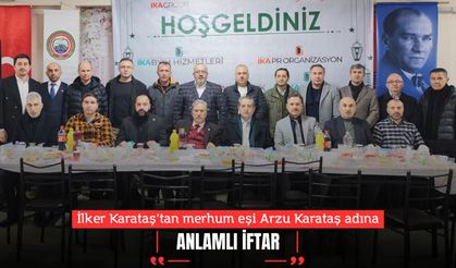 İlker Karataş’tan merhum eşi Arzu Karataş adına anlamlı iftar