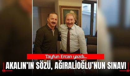 AKALIN’IN SÖZÜ, AĞIRALİOĞLU’NUN SINAVI: SİYASETTE SÖYLENMEYECEK SÖZLER VE GÜVEN KRİZİ