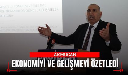 AKMUGAN, EKONOMİYİ VE GELİŞMEYİ ÖZETLEDİ