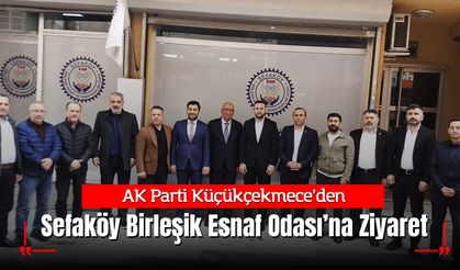 AK Parti’den Sefaköy Birleşik Esnaf Odası’na Ziyaret