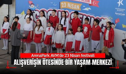 ArenaPark AVM’de 23 Nisan festivali: Alışverişin ötesinde bir yaşam merkezi