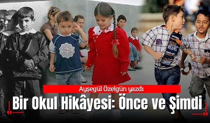 Bir Okul Hikâyesi: Önce ve Şimdi