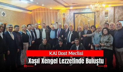 KAI Dost Meclisi, Xaşıl Xengel Lezzetinde Buluştu