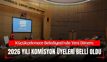Küçükçekmece Belediyesi’nde Yeni Dönem: 2026 Yılı Komisyon Üyeleri Belli Oldu!