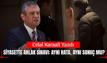 SİYASETTE AHLAK SINAVI: AYNI HATA, AYNI SONUÇ MU?